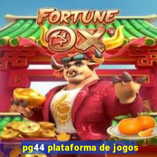 pg44 plataforma de jogos